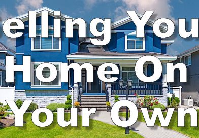 10 Tips for Selling Your Home On Your Own FSBO – A Rebuttal by Ecommerce Expert John Heyward